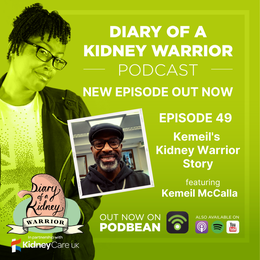 Diary of a Kidney Warrior podcast episode 49: Kemeil‘s kidney warrior story