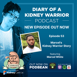 Diary of a Kidney Warrior podcast episode 53: Marcel’s kidney warrior story