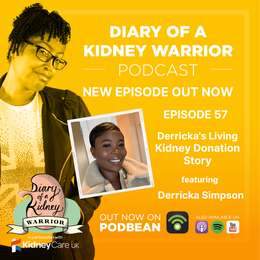 Diary of a Kidney Warrior podcast episode 57: Derricka’s living kidney donation story.