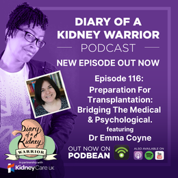 Episode 116 of Diary of a Kidney Warrior Podcast.