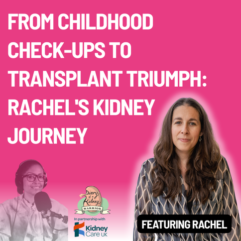 From childhood check-ups to transplant triumph: Rachel's kidney journey