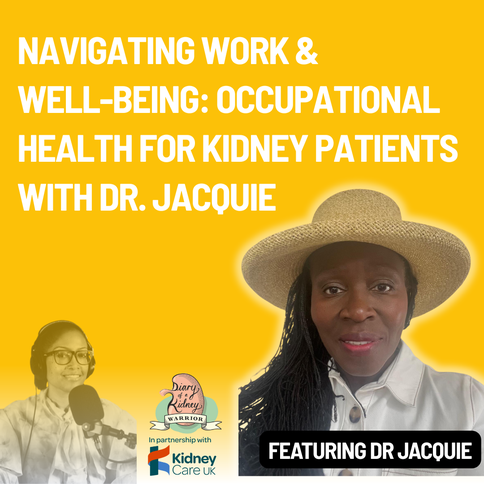 Navigating work and wellbeing: occupational health for kidney patients with Dr. Jacquie