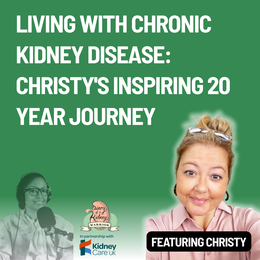 Episode 136_ Living with Chronic Kidney Disease_ Christy's Inspiring 20 Year Journey
