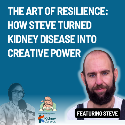 The art of resilience: how Steve turned kidney disease into creative power