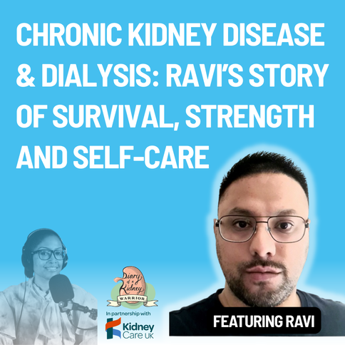 Chronic Kidney Disease & Dialysis: Ravi’s Story of Survival, Strength and Self-Care