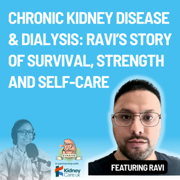 Episode 138_ “Chronic Kidney Disease & Dialysis_ Ravi’s Story of Survival, Strength and Self‑Care