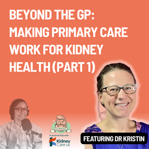 Beyond the GP: making primary care work for kidney health with Dr. Kristin (Part 1)