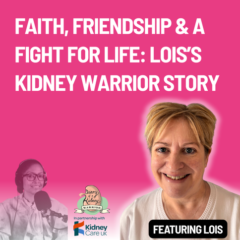 Faith, friendship and a fight for life: Lois’s kidney warrior story