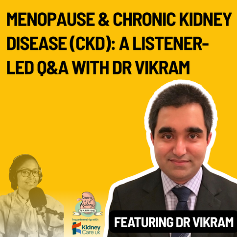 Menopause & Chronic Kidney Disease (CKD): A Listener-Led Q&A With Dr Vikram Talaulikar