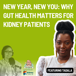 Episode 151: New Year, New You Why Gut Health Matters for Kidney Patients