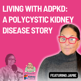 Episode 153 Living with ADPKD A Polycystic Kidney Disease Story