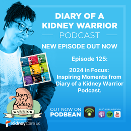 Episode 125: Inspiring Moments from Diary of a Kidney Warrior Podcast cover image
