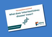 Website thumbnail Q&A video What does ‘inherited kidney disease’ mean - inherited kidney disease